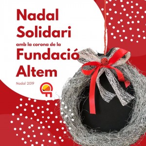 Corona solidaria pel teu aparador aquest Nadal 2019 amb la Fundació Altem